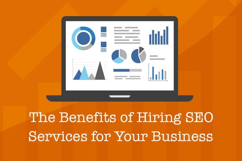 The Benefits of Hiring SEO Services for Your Business